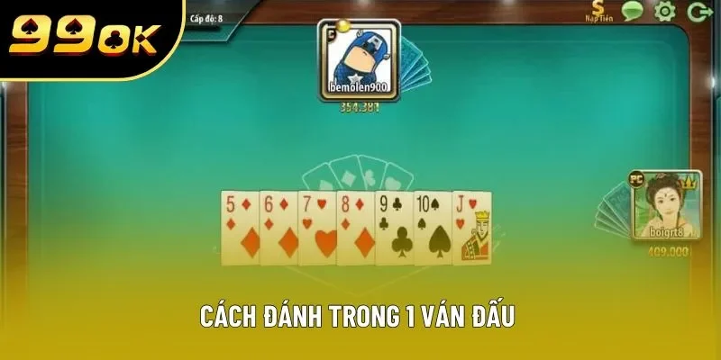 Cách đánh trong 1 ván đấu Cách đánh trong 1 ván đấu